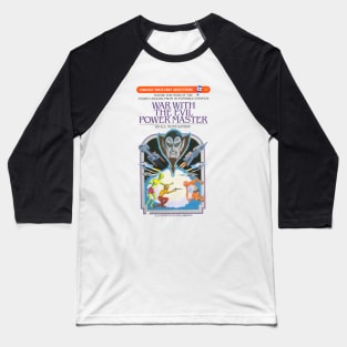 War with the evil power master Baseball T-Shirt